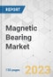 Magnetic Bearing Market - Global Industry Analysis, Size, Share, Growth, Trends, and Forecast, 2023-2031 - Product Image