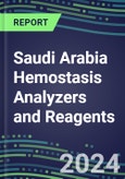 2024 Saudi Arabia Hemostasis Analyzers and Reagents - Chromogenic, Immunodiagnostic, Molecular Coagulation Test Volume and Sales Segment Forecasts - Competitive Shares and Growth Strategies, Latest Technologies and Instrumentation Pipeline, Emerging Opportunities for Suppliers- Product Image