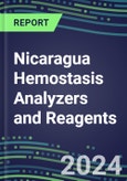 2024 Nicaragua Hemostasis Analyzers and Reagents - Chromogenic, Immunodiagnostic, Molecular Coagulation Test Volume and Sales Segment Forecasts - Competitive Shares and Growth Strategies, Latest Technologies and Instrumentation Pipeline, Emerging Opportunities for Suppliers- Product Image