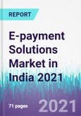 E-payment Solutions Market in India 2021- Product Image