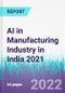 AI in Manufacturing Industry in India 2021 - Product Thumbnail Image