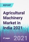 Agricultural Machinery Market in India 2021 - Product Image
