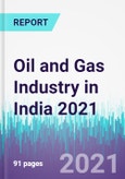 Oil and Gas Industry in India 2021- Product Image