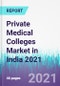 Private Medical Colleges Market in India 2021 - Product Thumbnail Image
