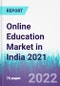 Online Education Market in India 2021 - Product Thumbnail Image