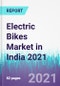 Electric Bikes Market in India 2021 - Product Thumbnail Image