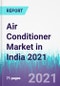 Air Conditioner Market in India 2021 - Product Thumbnail Image