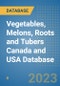 Vegetables, Melons, Roots and Tubers Canada and USA Database - Product Image