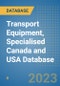 Transport Equipment, Specialised Canada and USA Database - Product Image