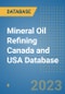 Mineral Oil Refining Canada and USA Database - Product Image