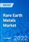 Rare Earth Metals Market, By Metals, By Application, By Region - Size, Share, Outlook, and Opportunity Analysis, 2021 - 2028 - Product Image