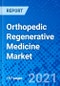 Orthopedic Regenerative Medicine Market, by Treatment Type, by Disease Indication, by End User, and by Region - Size, Share, Outlook, and Opportunity Analysis, 2021 - 2028 - Product Image