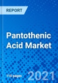 Pantothenic Acid Market, by Form, by Source, by Nature, by End Use, and by Region - Size, Share, Outlook, and Opportunity Analysis, 2021 - 2028- Product Image
