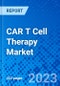CAR T Cell Therapy Market, By Targeted Antigen, By Therapeutic Application, and By Region - Size, Share, Outlook, and Opportunity Analysis, 2022 - 2030 - Product Image