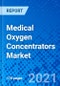 Medical Oxygen Concentrators Market, by Modality, by Technology, by End User, and by Region - Size, Share, Outlook, and Opportunity Analysis, 2021 - 2028 - Product Image