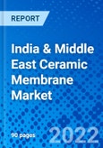 India & Middle East Ceramic Membrane Market, by Material Type, by Technology, by Application, and by Region - Size, Share, Outlook, and Opportunity Analysis, 2021 - 2028- Product Image