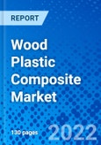 Wood Plastic Composite Market, by Type, by Application, and by Region - Size, Share, Outlook, and Opportunity Analysis, 2021 - 2028- Product Image