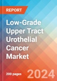 Low-Grade Upper Tract Urothelial Cancer (LG UTUC) - Market Insight, Epidemiology and Market Forecast - 2034- Product Image