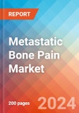 Metastatic Bone Pain - Market Insight, Epidemiology and Market Forecast -2032- Product Image