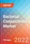 Bacterial Conjunctivitis - Market Insight, Epidemiology and Market Forecast -2032 - Product Image