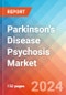 Parkinson's disease psychosis - Market Insight, Epidemiology and Market Forecast -2032 - Product Thumbnail Image