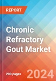 Chronic Refractory Gout - Market Insight, Epidemiology and Market Forecast - 2034- Product Image
