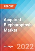 Acquired Blepharoptosis - Market Insight, Epidemiology and Market Forecast -2032- Product Image