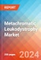 Metachromatic Leukodystrophy (MLD) - Market Insight, Epidemiology and Market Forecast -2032 - Product Thumbnail Image