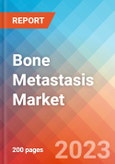 Bone Metastasis - Market Insight, Epidemiology and Market Forecast - 2032- Product Image