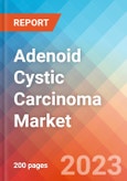 Adenoid Cystic Carcinoma - Market Insight, Epidemiology and Market Forecast - 2032- Product Image