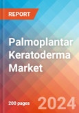 Palmoplantar Keratoderma (PPK) - Market Insight, Epidemiology and Market Forecast -2032- Product Image