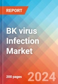 BK Virus (BKV) Infection - Market Insight, Epidemiology and Market Forecast - 2032- Product Image