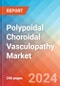 Polypoidal Choroidal Vasculopathy (PCV) - Market Insight, Epidemiology and Market Forecast - 2034 - Product Thumbnail Image