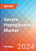 Severe Hypoglycemia - Market Insight, Epidemiology and Market Forecast -2032- Product Image