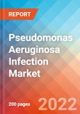 Pseudomonas Aeruginosa Infection - Market Insight, Epidemiology and Market Forecast -2032- Product Image