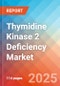 Thymidine Kinase 2 Deficiency - Market Insight, Epidemiology, and Market Forecast - 2034 - Product Image