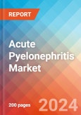 Acute Pyelonephritis - Market Insight, Epidemiology and Market Forecast -2032- Product Image