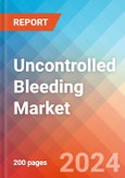 Uncontrolled Bleeding - Market Insight, Epidemiology and Market Forecast -2032- Product Image