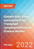 Epstein-Barr Virus-associated Post-Transplant Lymphoproliferative Disease - Market Insight, Epidemiology and Market Forecast -2032- Product Image