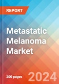 Metastatic Melanoma - Market Insight, Epidemiology and Market Forecast -2032- Product Image