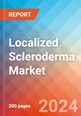 Localized Scleroderma - Market Insight, Epidemiology and Market Forecast -2032- Product Image