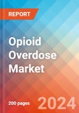 Opioid Overdose - Market Insight, Epidemiology and Market Forecast -2032- Product Image