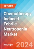 Chemotherapy Induced Febrile Neutropenia - Market Insight, Epidemiology and Market Forecast -2032- Product Image