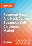 Recurrent Head And Neck Cancer Squamous Cell Carcinoma - Market Insight, Epidemiology and Market Forecast -2032- Product Image