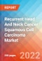 Recurrent Head And Neck Cancer Squamous Cell Carcinoma - Market Insight, Epidemiology and Market Forecast -2032 - Product Thumbnail Image