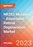 NR2E3 Mutation - Associated Retinal Degeneration - Market Insight, Epidemiology and Market Forecast - 2032- Product Image