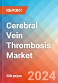 Cerebral Vein Thrombosis - Market Insight, Epidemiology and Market Forecast -2032- Product Image