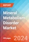 Mineral Metabolism Disorder - Market Insight, Epidemiology and Market Forecast - 2034 - Product Thumbnail Image