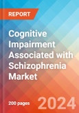 Cognitive Impairment Associated with Schizophrenia - Market Insight, Epidemiology and Market Forecast -2032- Product Image