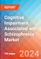 Cognitive Impairment Associated with Schizophrenia - Market Insight, Epidemiology and Market Forecast - 2034 - Product Image